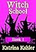 Books for Girls - WITCH SCHOOL - Book 1: For Girls aged 9-12