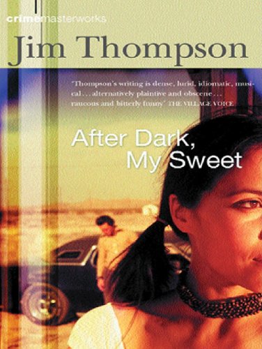 After Dark, My Sweet (CRIME MASTERWORKS Book 37)