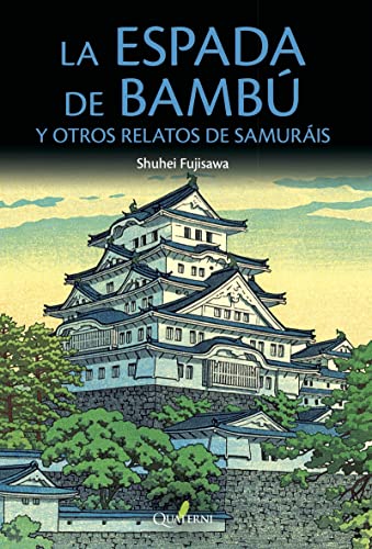 LA ESPADA DE BAMBÚ y otros relatos de samuráis (NOVELA HISTORICA Y AVENTURAS)