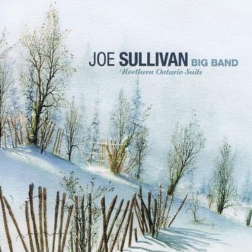 Northern Ontario Suite [Audio CD] Joe Sullivan Big Band