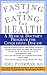 Fasting and Eating for Health: A Medical Doctor's Program For Conquering Disease