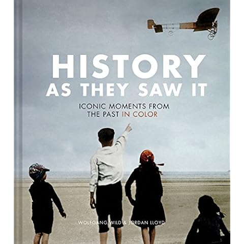 History as They Saw It: Iconic Moments from the Past in Color Cover