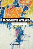 Rogue's Atlas: 66 Flash Fiction Stories
