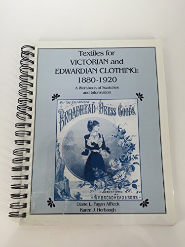 Textiles for Victorian and Edwardian Clothing 1880-1920