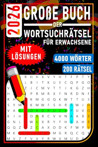 2026 Große Buch der Wortsuchrätsel für Erwachsene: 200 Rätsel | 4000 Wörter | Wörtersuche Rätselbuch in Großdruck für Erwachsene und Senioren mit Lösungen