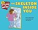 The Skeleton Inside You: An Award-Winning Illustrated Science Book for Kids (Ages 4-8) About Body Movement (Let's-Read-and-Find-Out Science 2)