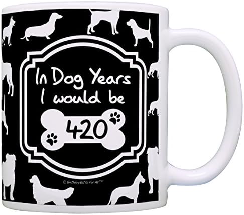 60th Birthday Gifts for All In Dog Years I Would Be 420 Dog Gag Gift Coffee Mug Tea Cup Black
