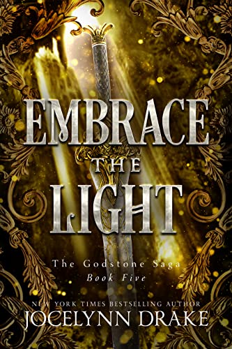 Embrace the Light (Godstone Saga Book 5)