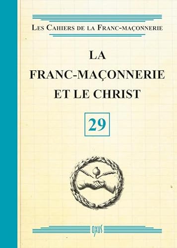 La Franc-Maçonnerie et le Christ - Livret 29