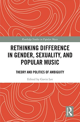 Rethinking Difference in Gender, Sexuality, and Popular Music: Theory and Politics of Ambiguity (Routledge Studies in Popular Music)