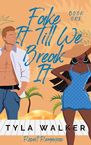 Fake It Till We Break It: A BWWM Romance (Resort Romances Book 1)