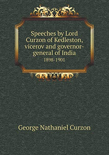 Speeches by Lord Curzon of Kedleston, vicerov a... 551929075X Book Cover