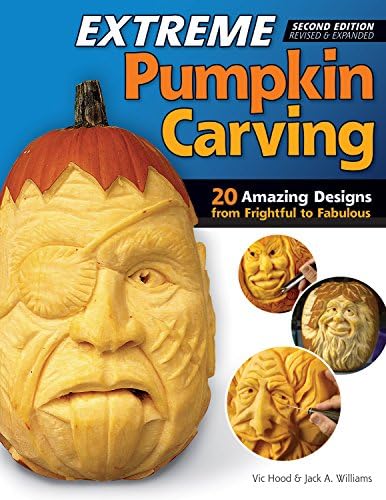 Extreme Pumpkin Carving, Second Edition Revised and Expanded: 20 Amazing Designs from Frightful to Fabulous (Fox Chapel Publishing) How to Use Relief-Carving Techniques to Create Realistic Features