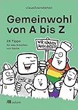 Gemeinwohl von A bis Z: 26 Tipps für das Arbeiten von heute