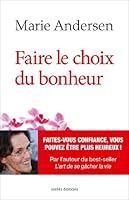 FAIRE LE CHOIX DU BONHEUR 2875151916 Book Cover