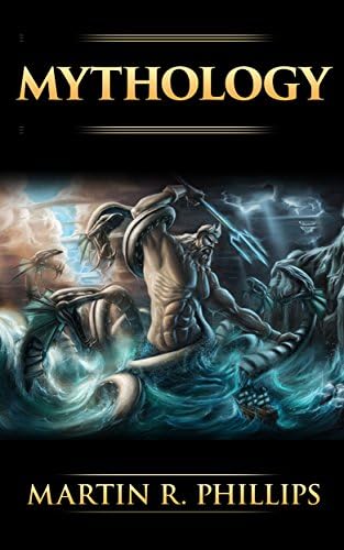 Mythology: The Ancient Secrets of the Greeks, Egyptians, Vikings, and the Norse (Mythology, Gods, Myths, and Legends)