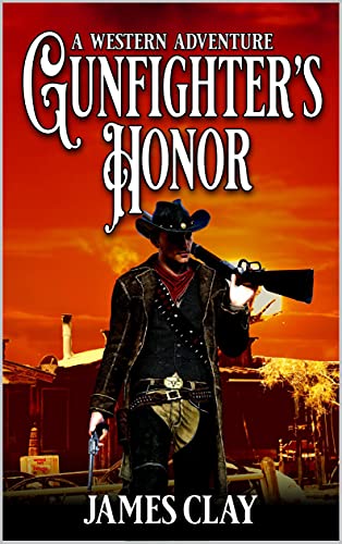 Gunfighter's Honor: A Western Adventure (A Rance Dehner Western Book 3)