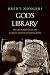 God's Library: The Archaeology of the Earliest Christian Manuscripts