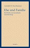 Ehe und Familie: Rechtliche und moralische Grundordnung