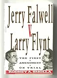 Jerry Falwell V Larry Flynt: The First Amendment on Trial