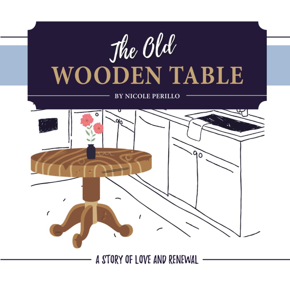 The Old Wooden Table: A Story of Love and Renewal