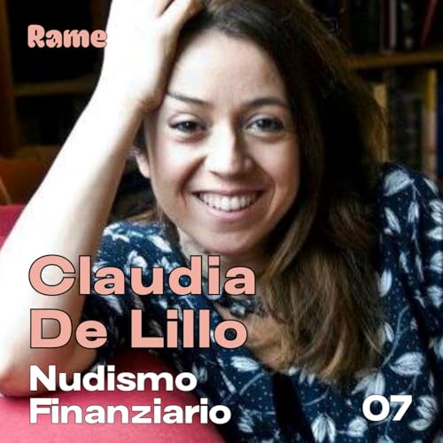 Nudismo Finanziario 07. Claudia De Lillo: &laquo;La fatica di chiedere i soldi&raquo;