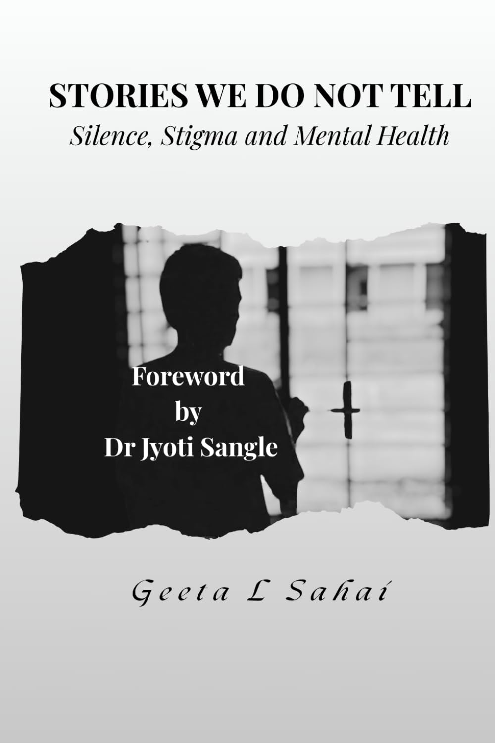 STORIES WE DO NOT TELL: Silence, Stigma and Mental Health