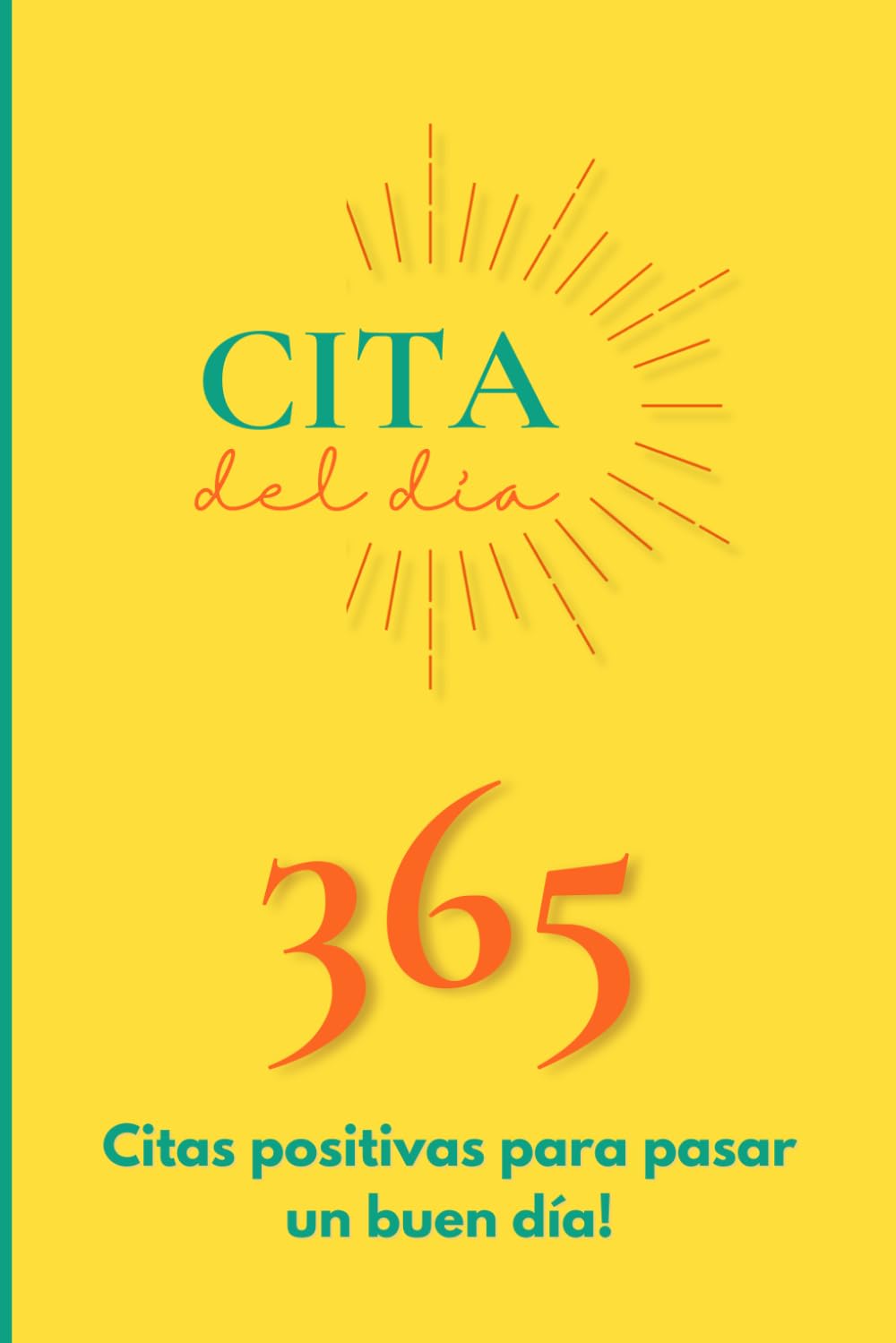 Pensamiento positivo del día: 365 citas positivas para tener un buen día, Citas positivas, positividad diaria, un viaje hacia la autorrealización
