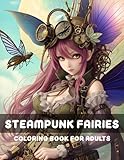 Steampunk Fairies Coloring Book: Beautiful Steampunk Fairies Coloring Pages for Adults and Teens