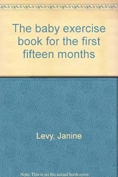 Paperback The baby exercise book for the first fifteen months Book