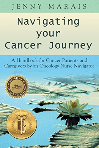 Navigating Your Cancer Journey: A Handbook for Cancer Patients and Caregivers by an Oncology Nurse Navigator