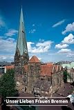 Unser Lieben Frauen Bremen (DKV-Kunstführer, 290)