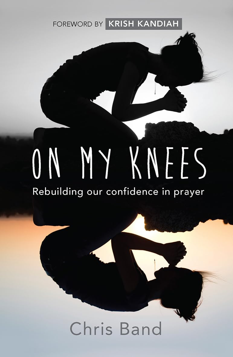 On My Knees: Rebuilding Our Confidence In Prayer