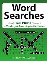 Word Searches: in Large Print Volume 2 —The Gospel According to Matthew— 108229800X Book Cover