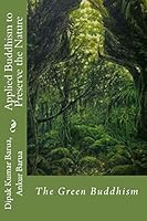Applied Buddhism to Preserve the Nature: The Green Buddhism 1517348943 Book Cover