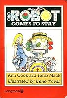 Robot Comes to Stay 0582252482 Book Cover