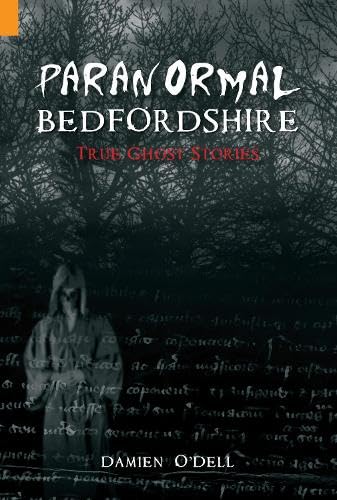 Paranormal Bedfordshire: True Ghost Stories
