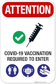 Covid-19 Vaccination Required to Enter Sign, Covid Vaccine Sign, 12x18 Inches, Rust Free .063 Aluminum, Fade Resistant, Made in USA