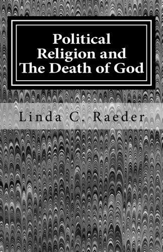 Political Religion: The Death of God: Volume 6 (Freedom and American Society)