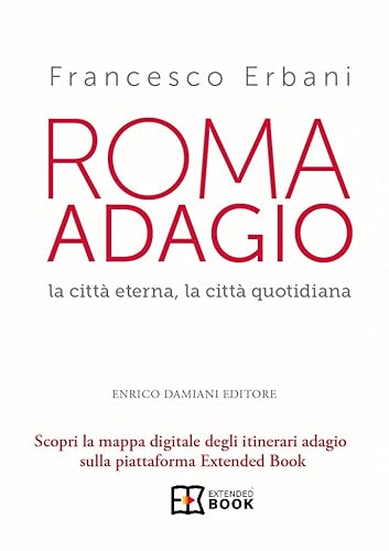 Roma Adagio. La Città Eterna, La Città Quotidiana - 2