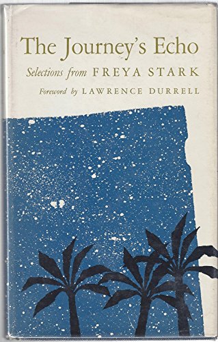 The Journey's Echo: Selections from Freya Stark [Unknown] B0007E47HQ Book Cover