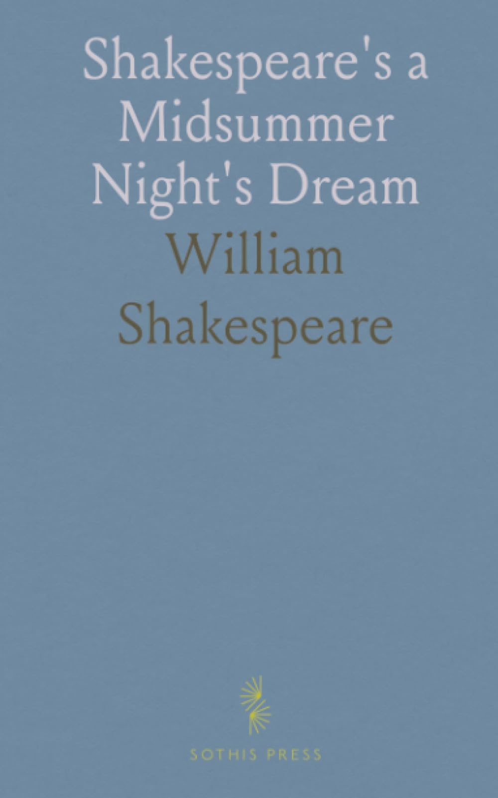 Shakespeare's a Midsummer Night's Dream