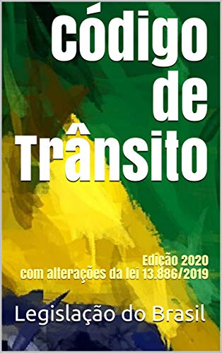 Código de Trânsito: Edição 2020 com alterações da lei 13.886/2019 (Direito Positivo Livro 9) ( Livre eBook France