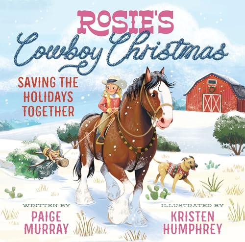 Rosie's Cowboy Christmas: Saving the Holidays Together (Rosie the Horse)
