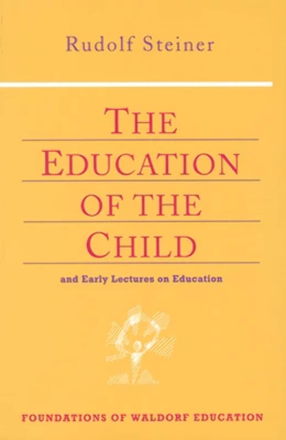 The Education of the Child by Rudolf Steiner (Paperback Book)
