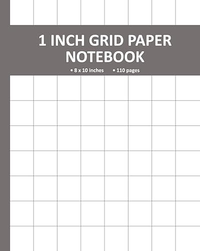 1 Inch Grid Paper: 1-inch Squared Graph Notebook | 1" Quad/Square/Quadrille Ruled Graphing, Sketchbook, Drawing Book, Sketch Pad, Double Side Journal ... Homeschool, Office, Home Supplies - Grey