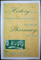The history of the Washington State University, College of Pharmacy, 1891-1991 B0006F905A Book Cover