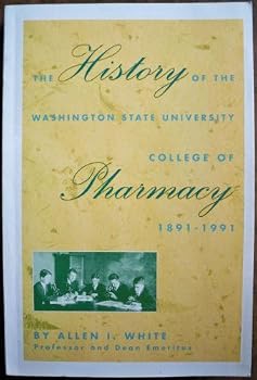 The history of the Washington State University, College of Pharmacy, 1891-1991