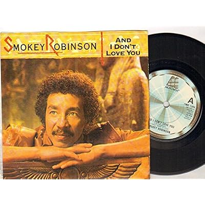 SMOKEY ROBINSON - AND I DON'T LOVE YOU - 7 inch vinyl / 45