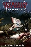 sturgeon thunder: acipenser 2 (english edition)